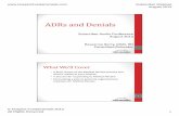 ADRs and Denials - Hospice Fundamentals Reviewer • Keep this in mind‐the MAC reviewer • Does not know your patients • Does not know your documentation system • Does not sit