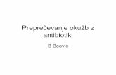 Preprečevanje okužb z antibiotiki - Sekcija za protimikrobno …szpz.info/content/2012/prof_beovic-preprecevanje_okuz… ·  · 2012-12-24Preprečevanje bakterijskega endokarditisa