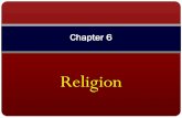 Religion - Weeblymralarcon.weebly.com/.../chapter_6_-_religion.pdf · ... first monotheistic religion. People mostly in Israel ... they are called the big raft. ... Ethnic religions