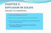 CHAPTER 4: IMPERFECTIONS IN SOLIDS - University …amoukasi/CBE30361/Lecture_Diffusion...values in gases, smaller ones in liquids, and extremely small ones in solids. • The “driving