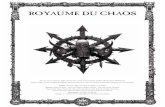 ROYAUME DU CHAOS - img70.xooimage.comimg70.xooimage.com/files/5/e/c/royaume_du_chaos_v0.1-30c7707.pdf · Sources : Realm of Chaos – Slaves to Darkness, Realm of Chaos – The Lost