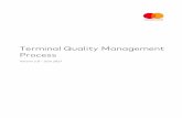 Terminal Quality Management Process - TUV SUD Quality Management Process Notices Proprietary Rights The information contained in this document is proprietary and confidential to Mastercard