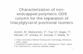 Characterization of non- endcapped polymeric ODS column ... · 1 Characterization of non-endcapped polymeric ODS column for the separation of triacylglycerol positional isomers Gotoh,