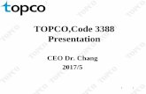 TOPCO,Code 3388 Presentation³•說會資料... ·  · 2017-05-172010 The electronics group was spinoff from Topco as new organization named "Topview Optronics Corp." ... 2015 Establishing