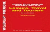 CHECK YOUR ENGLISH VOCABULARY FOR - GTGA YOUR ENGLISH VOCABULARY FOR LEISURE, TRAVEL AND TOURISM Rawdon Wyatt A & C Black London Second Edition