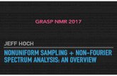 NONUNIFORM SAMPLING + NON-FOURIER … sampling + non-fourier spectrum analysis: an overview jeff hoch grasp nmr 2017