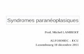 (Syndrome paranéoplasique ) - sites.uclouvain.be · (SIADH – syndrome de Schwartz-Bartter) • carcinomes : – poumon (CBPC –carcinoïde bronchique) ... niveau de la racine