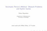 Stochastic Perron's Method: Obstacle Problems and Dynkin … · Stochastic Perron’s Method: Obstacle ... Main Idea of Stochastic Perron’s method Obstacle problems and Dynkin games.