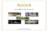 Svadba od A po Z - Hotel AGATKA Bratislavahotelagatka.sk/wp-content/uploads/2015/11/HAB-svadba-od-A-po-Z.pdf · **** Hotel AGATKA Bratislava Pezinská 901/5, 900 25 Chorvátsky Grob