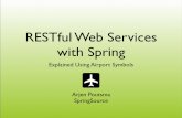 RESTful Web Services with Spring - jaoo.dkjaoo.dk/.../slides/ArjenPoutsma_RESTFul_Web_Services_with_Spring.pdfRESTful Web Services with Spring ... HTTP/1.1 200 OK ... Conditional GET