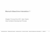 MMI1 User-Centred Development Process - LMU ... München – Medieninformatik – Andreas Butz + Florian Echtler – Mensch-Maschine-Interaktion 1 – SS2011 4 User-Centered Development