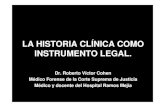 La historia clínica como instrumento legal SAPUE · DE LA HISTORIA CLINICA Art. 12.- Definición y alcance. A los efectos de esta ley, entiéndase por historia clínica, el documento