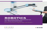 ROBOTICS - bom.nl · ROBOTICS - Ondersteunen, Assisteren en Samenwerken 3 VOORWOORD Robots gaan onze wereld veranderen. Niet alleen de wijze waarop we …