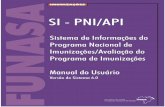 SI - PNI/API - bvsms.saude.gov.brbvsms.saude.gov.br/bvs/publicacoes/funasa/si_pni_api.pdf · SI - PNI/API Sistema de Informaçıes do Programa Nacional de Imunizaçıes Avaliaçªo
