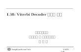 Trace-Back Viterbi Decoder - Cho, Jun Dong ??? …vada.skku.ac.kr/ClassInfo/ic/lowpower/L3… · PPT file · Web view · 2002-04-04L38: Viterbi Decoder저전력 설계 성균관대학교
