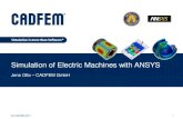 Simulation of Electric Machines with ANSYS · Simulation of Electric Machines with ANSYS Jens Otto – CADFEM GmbH 1 ... Coupled Circuit-Motor Analysis in ANSYS Maxwell -18 •Maxwell