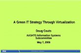 A Green IT Strategy Through Virtualization to Video Conferencing • ... Business Intelligence 3. Virtualization 4. ... • Computers today use 2% of all energy worldwide ...