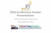 2010 Conference Scholar Presentations - ASCD · 2010 Conference Scholar Presentations ... transfer of knowledge and ... This session will describe how Cooperative Learning Strategies