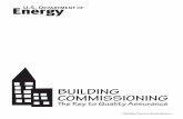 Building Commissioning: The Key to Quality Assurance · and electrical systems to perform at optimal levels. Building commission- ... Commissioning is usually performed at a building