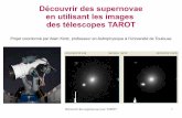 Découvrir des supernovae en utilisant les images des ... · Découvrir des supernovae avec TAROT 1 Découvrir des supernovae en utilisant les images des télescopes TAROT Projet