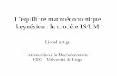 L’équilibre macroéconomique keynésien : le modèle IS/LM€¢ Le modèle IS/LM, conçu par John Hicks en 1937, est généralement considéré comme la formalisation de la théorie