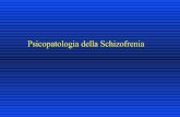 Psicopatologia della Schizofrenia - Terapia Occupazionale · Schizofrenia Spettro di disfunzioni cognitive ed emotive che comprende alterazioni: • del pensiero e dell’eloquio