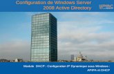Configuration de Windows Server 2008 Active Directorypetaouchnoc.free.fr/du/DU CDP/W2008-Serveur/Module-DHCP.pdfAPIPA APIPA (Automatic Private IP Addressing) Configuration d'adresse