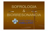 Sofrología y Biorresonancia - Centro Médico Fabra y Puig · SOFROLOGIA & BIORRESONANCIA . INDICE ! Anamnesis ! Explicación sofrónica ! Grupo de estudio ! Técnica protocolaria