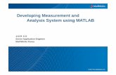 Developing Measurement and Analysis System … Measurement and Analysis System using MATLAB ... Data Analysis Tasks ... Connect the sensor and acquire the data in the desired engineering