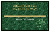 Athlete Health Care The DUBLIN WAY - Dublin City … ATH TRAINING.pdf8/14/17 4 Athlete Health Care Physicians • Dr. Bob Whitehead – DCS Physician, Coffman Team Physician • Dr.