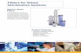 Filters for Steam Liquid Filters Sterilization Systems€¦ ·  · 2016-08-08less steel condensate drain and a high quality bleeder valve. The unit, ... for Steam Sterilization Systems