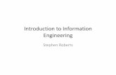 Introduction to Information Engineering (2)sjrob/Teaching/b4_intro_all.pdf · Introduction to Information Engineering Stephen Roberts. ... H A transfer function between a sensed plant