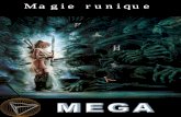 M E G Amegad6.free.fr/ressources/mega_runique.pdf · cette forme de magie) a à sa disposition 23 runes, encore appelées runes de Phandaal, seules restantes de toutes celles créées