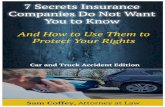 7-secrets-latest - Coffey Trial Law · 7Secrets"Victims"ShouldKnow"to"Protect"Their"Rights! " Introduction#! Automobile!and!truck!crashes!happen! around!us!every!day.!During!the!last