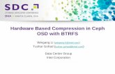 Hardware Based Compression in Ceph OSD with BTRFS · Hardware Based Compression in Ceph OSD with BTRFS ... FPGA GPGPU Application Flexibility g Distance from CPU Core y ... portable