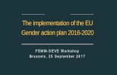 The implementation of the EU Gender action plan 2016-2020 Irene Fellin... · The implementation of the EU Gender action plan 2016-2020 ... gender/documents/2016-annual ... The implementation
