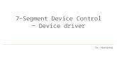 7-Segment Device Control - Device driver - Computer …cslab.jbnu.ac.kr/course/2015_1/es/11.7segment.pdf ·  · 2015-04-102 디바이스드라이버구현: 7-Segment HBE-SM5-S4210의M3