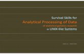 Survival Skills for Analytical Processing of Dataodin.mdacc.tmc.edu/~ryu/materials/unixtalk.pdf · Survival Skills for Analytical Processing of Data ... More than 75% of the time,