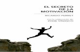 RICARDO PERRET · ¿Qué es y cómo funciona la motivación? ¿Cómo surge y se mantiene la motivación? ¿Qué sucede cuando estamos motivados? Ricardo Perret Con la colaboración