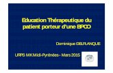 Education Thérapeutique du patient porteur d’une BPCO · Education Thérapeutique du patient porteur d’une BPCO Dominique DELPLANQUE URPS MK Midi-Pyrénées - Mars 2015