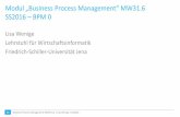 Modul „Business Process Management“ MW31.6 SS2016 …und+Material+zu+Vorlesunge… · • Business Process Management „ dient dem Abgleich mit der Unternehmensstrategie, der