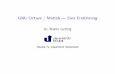 GNU Octave / Matlab Eine Einführung · WiearbeitetmanmitOctave/Matlab? TypischeArbeitsumgebungmitOctave: links:Graﬁkausgabe(viaGnuplot) rechtsoben:Octave-Kommandozeile rechtsunten:Octave