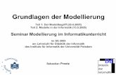 Grundlagen der Modellierung - Didaktik der Informatikddi.cs.uni-potsdam.de/Lehre/Modellierung/Preetz-Teil1-2005.pdf · Grundlagen der Modellierung -Teil 1: Der Modellbegriff Seminar