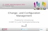 Change- und Configuration Management - itsmf.de · 5 FUTURE OF ITSM COBIT und ITIL – Configuration Management Dem Kontrollansatz aus COBIT wurde ein ablauffähiger Best-Practices
