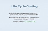 Life Cycle Costing - ciseco.it ELF - UNIBO.pdf · Life Cycle Costing UN NUOVO STRUMENTO PER MIGLIORARE LA . QUALITA’ GLOBALE DELLE COSTRUZIONI . Master . Facility. Management e