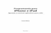 Programando para iPhone e iPadprogramandoparaiphone.com.br/livro_capitulo.pdf · 5. iPhone 6. Sistemas ... que irá lhe ensinar a como programar aplicações para iPhone, ... Meu