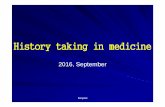 History taking in medicine - Semmelweis Egyetemsemmelweis.hu/belgyogyaszat3/files/2016/09/The-medical-interview.pdf · History taking in medicine ... Taking the history & Recording: