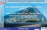 Der Deutsche-Fußball-Fitness-Test (DFFT) - wgi.de · Gliederung des Vortrags: 1. Was ist Fußball-Fitness und wie sieht der DFFT aus? 2. Untersuchungsergebnisse zur Fußball-Fitness