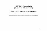 KPM-Archiv (Land Berlin) Aktenverzeichnis - spsg.de · Die Aktensammlung des KPM-Archivs (Land Berlin) Bestandsgeschichte Das vorliegende Verzeichnis erfasst den verbliebenen Bestand