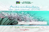 Actividades - Colegio El Valle · Actividades de verano 2016 3º Ed. ... Write the sentences with adverbs of frecuency to make them true for you. Always never sometimes 1) ...